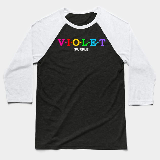 Violet - Purple. Baseball T-Shirt by Koolstudio